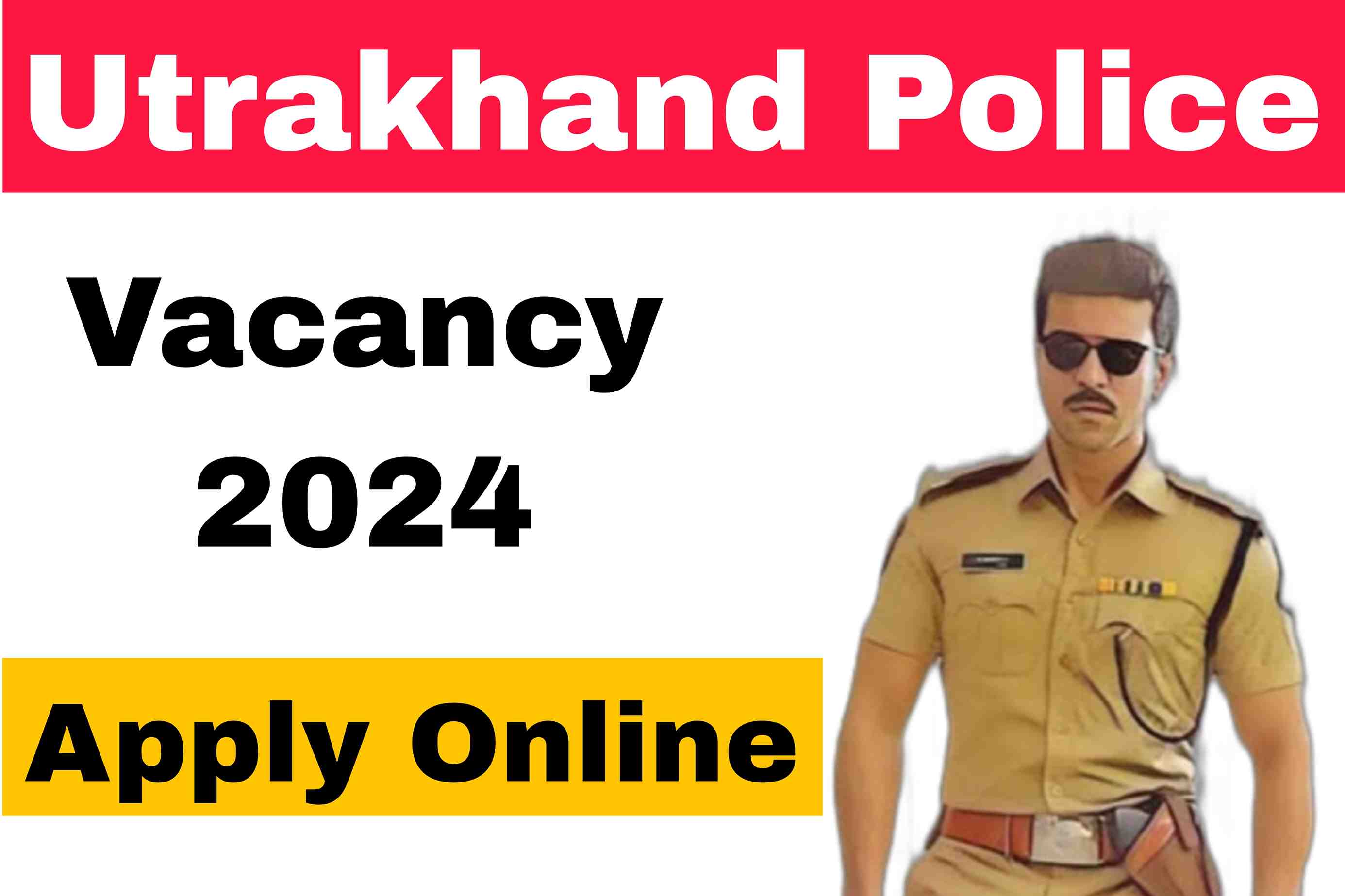 Uttarakhand Police Constable Recruitment 2024 Notification OUT for 2000 Posts, Apply Online