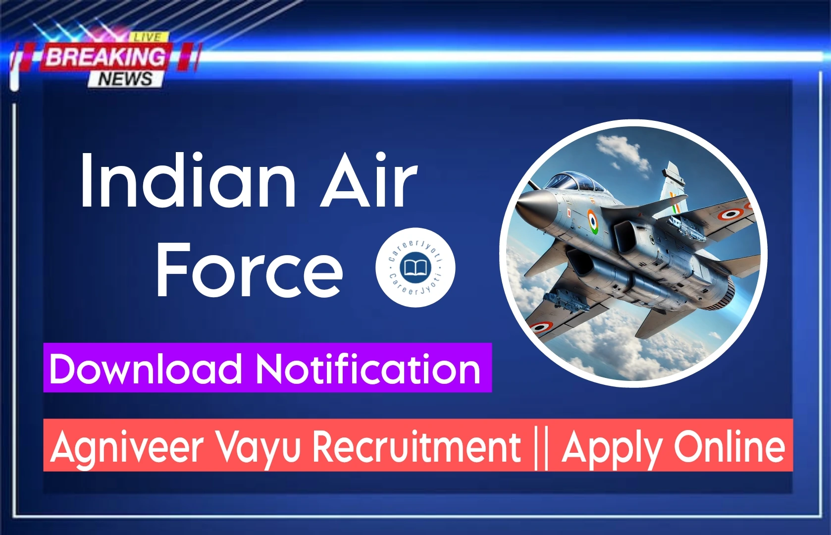 Indian Air force Agniveer Vayu Intake Recruitment - Apply Online