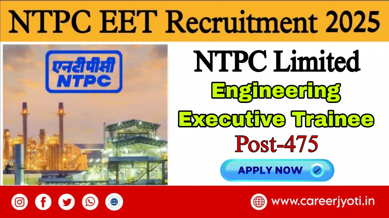 NTPC EET Recruitment 2025: एनटीपीसी में इंजीनियर एग्जीक्यूटिव ट्रेनी के 475 पदों पर भर्ती, आवेदन शुरू!