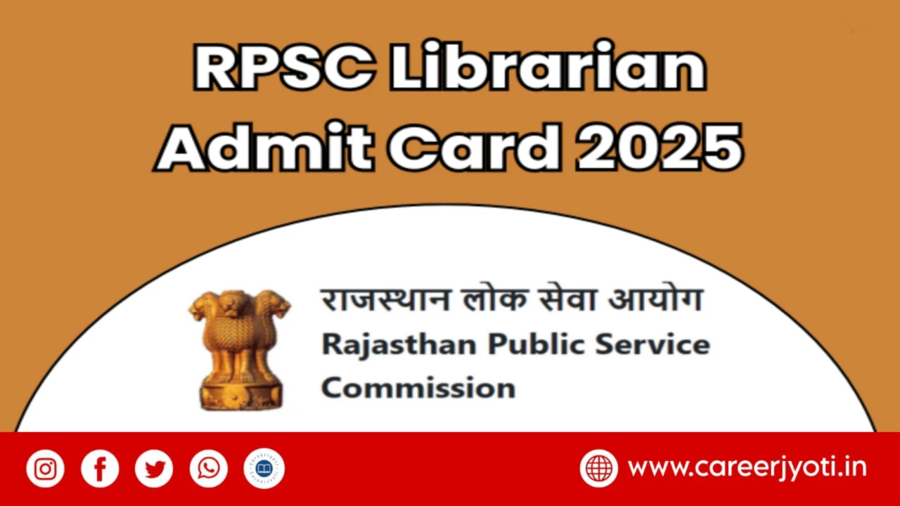 RPSC Librarian Admit Card 2025: पुस्तकालयाध्यक्ष ग्रेड-II एडमिट कार्ड और दिशा निर्देश जारी