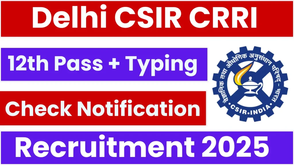 Delhi CSIR CRRI Recruitment 2025: Apply Online for 209 JSA & Stenographer Posts