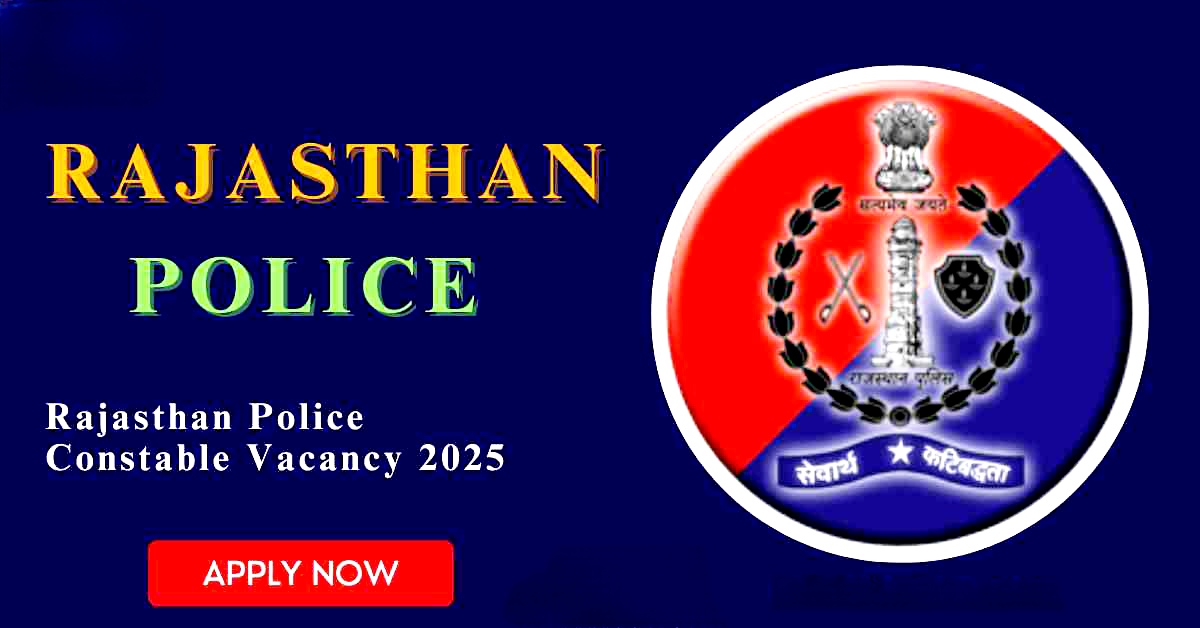 Rajasthan Police Recruitment 2025: राजस्थान पुलिस कांस्टेबल भर्ती 2025 का नोटिफिकेशन 10000 पदों पर जारी