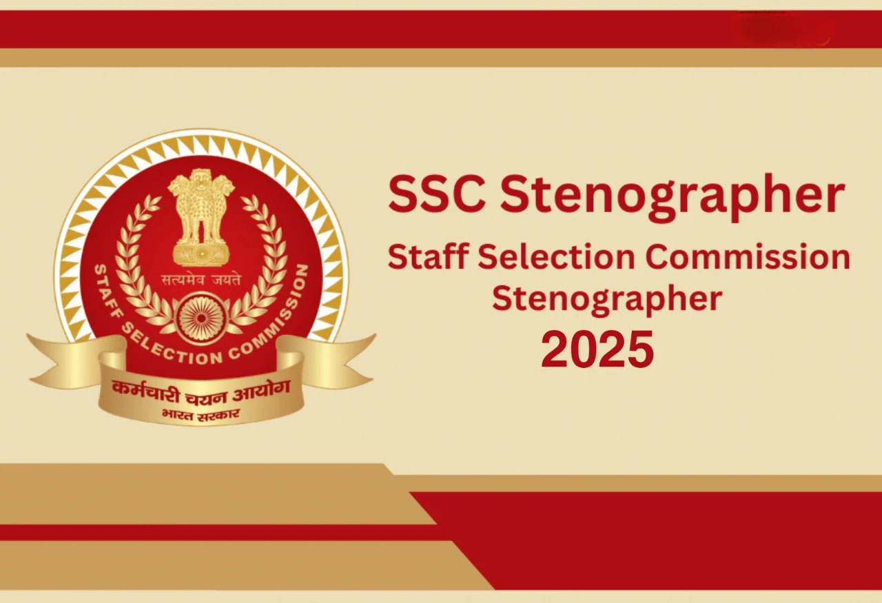 SSC Stenographer Recruitment 2025: एसएससी द्वारा स्टेनोग्राफर भर्ती का नोटिफिकेशन जारी