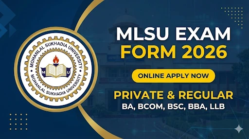 MLSU Exam Form 2026: मोहनलाल सुखाड़िया विश्वविद्यालय परीक्षा फॉर्म शुरू, अभी आवेदन करें